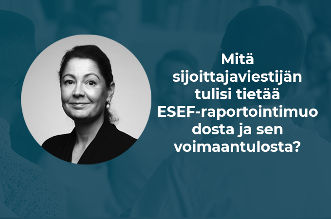 Mitä sijoittajaviestijän tulisi tietää ESEF-raportointimuodosta ja sen voimaantulosta?